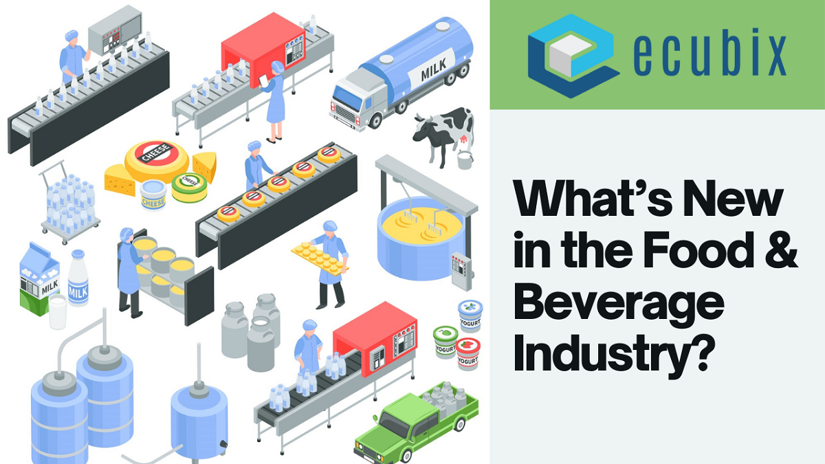 Whatâ€™s New in the Food and Beverage Industry?